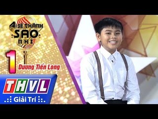 THVL | Ai sẽ thành sao nhí - Tập 1: Quê cũ - Dương Tiến Long