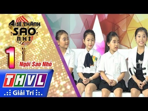 THVL | Ai sẽ thành sao nhí - Tập 1: Mặt trời bé con - Nhóm Ngôi Sao Nhỏ
