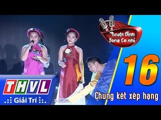THVL | Tuyệt đỉnh song ca nhí - Tập 16[1]: Chảy đi song ơi - Cát Viên, Ngọc Nhi