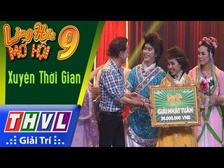 THVL | Làng hài mở hội 2017 – Tập 9 FULL: Xuyên thời gian