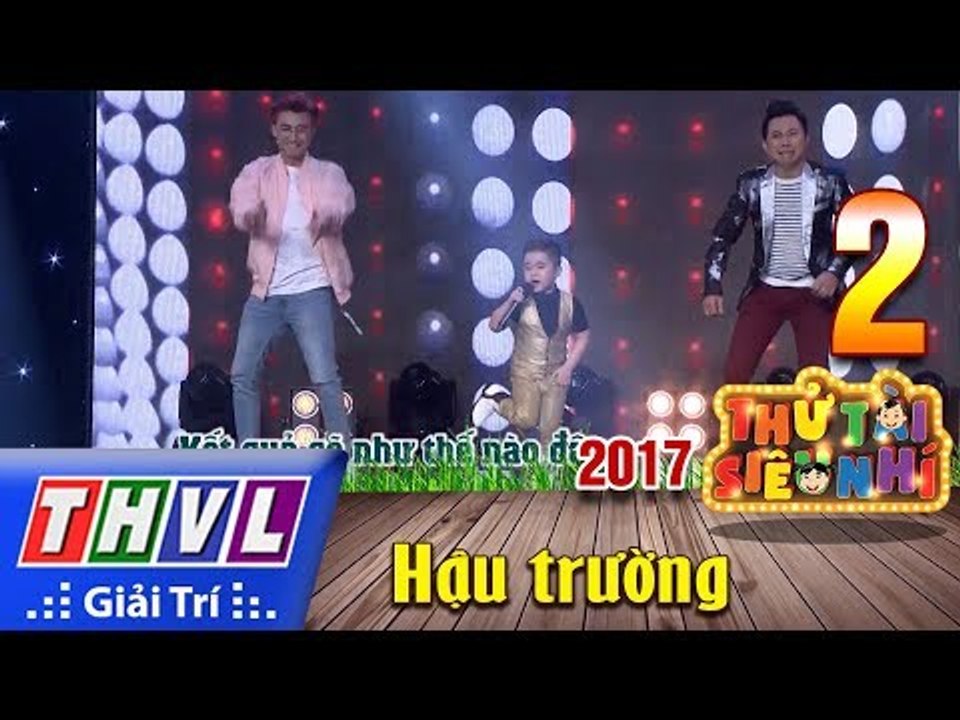 THVL | Hậu trường tập 2 Thử tài siêu nhí mùa 2: Chí Thiện - Quốc Đại đối đầu "tưng bừng" vì siêu nhí