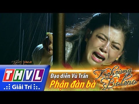 THVL | Kịch cùng Bolero - Tập 1: Phận đàn bà - Đạo diễn Vũ Trần