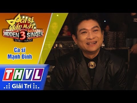 THVL | Ca sĩ giấu mặt 2017- Tập 15: Ca sĩ Mạnh Đình