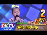 THVL | Thử tài siêu nhí 2017- Tập 2[5]: Nhảy hiện đại - Trần Đông Nghi