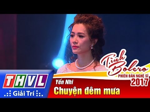 THVL | Tình Bolero – Phiên bản nghệ sĩ 2017 | Tập 5: Chuyện đêm mưa - Yến Nhi