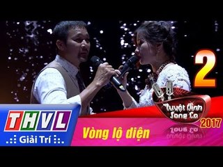 THVL | Tuyệt đỉnh song ca 2017- Tập 2[5]: Nói với người tình - Hải Yến, Văn Thành