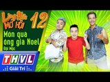 THVL | Làng hài mở hội 2017 – Tập 12[2]:  Món quà ông già Noel - Đội Mộc