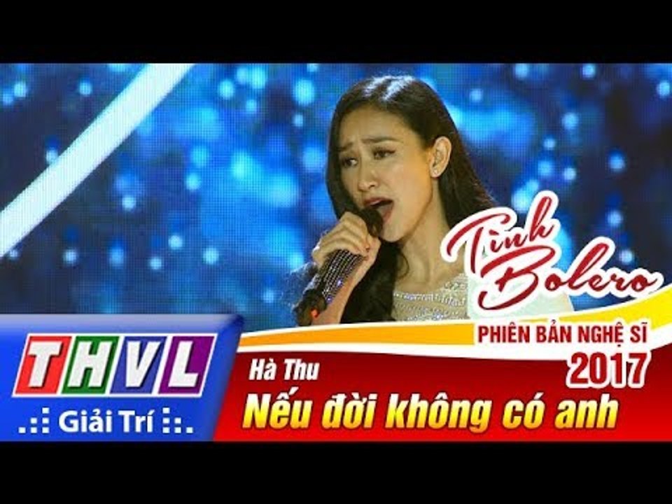 THVL | Tình Bolero – Phiên bản nghệ sĩ 2017 | Tập 10: Nếu đời không có anh - Á hậu Hà Thu