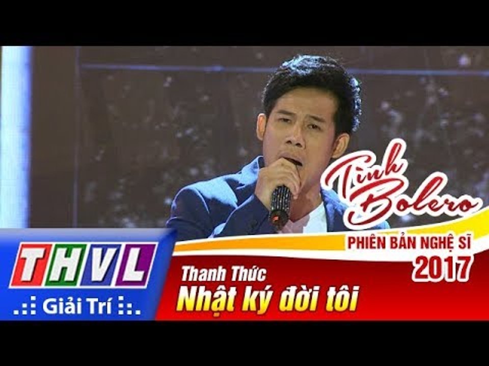 THVL | Tình Bolero – Phiên bản nghệ sĩ 2017 | Tập 10: Nhật ký đời tôi - Diễn viên Thanh Thức