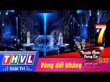 THVL | Tuyệt đỉnh song ca 2017- Tập 7[2]: Quang Đăng, Tấn Phát, Minh Khoa, Mai Đình