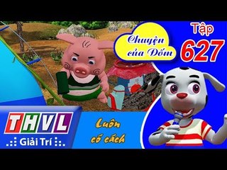 THVL | Chuyện của Đốm - Tập 627: Luôn có cách