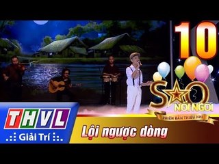 THVL | Sao nối ngôi - Phiên bản thiếu nhi: Tập 10[4] | Người ở đừng về, ôi quê tôi - Hữu Tấn
