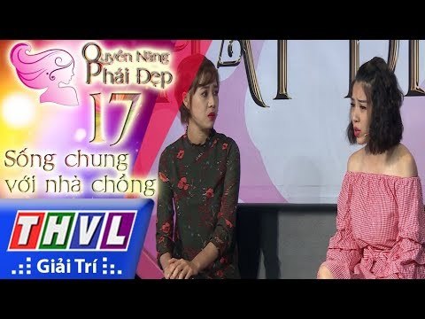 THVL | Quyền năng phái đẹp - Tập 17[1]: Sống chung với nhà chồng