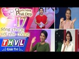 THVL | Quyền năng phái đẹp - Tập 17: Sống chung với nhà chồng