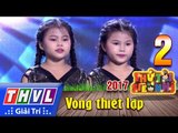 THVL | Thử tài siêu nhí 2017- Tập 2[6]: Nhảy hiện đại - Trần Thị Huỳnh Xuân, Trần Thị Huỳnh Mai