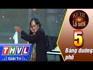 THVL | Kỳ tài lộ diện - Tập 5[4]: Bảng đường phố - Trương Thanh