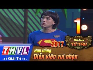 THVL | Tiếu lâm tứ trụ 2017 – Tập 1[6]: Diễn viên vui nhộn - Hữu Đằng
