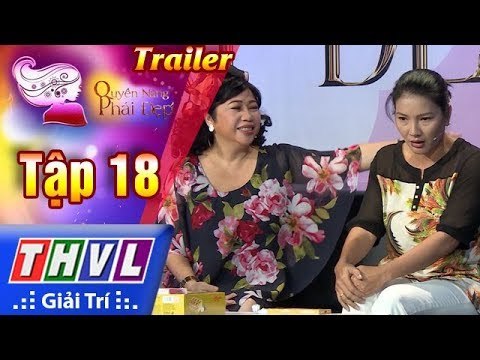 THVL | Quyền năng phái đẹp - Tập 18: Phụ nữ có phải hơn nhau ở tấm chồng – Trailer