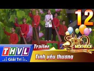 THVL | Sao nối ngôi - Phiên bản thiếu nhi: Tập 12 – Tình yêu thương | Trailer