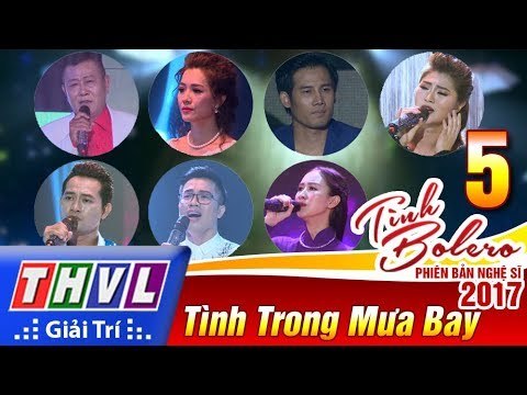 THVL | Tình Bolero – Phiên bản nghệ sĩ 2017 | Tập 5: Tình trong mưa bay