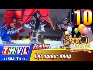THVL | Sao nối ngôi - Phiên bản thiếu nhi: Tập 10 – Lội ngược dòng | Trailer