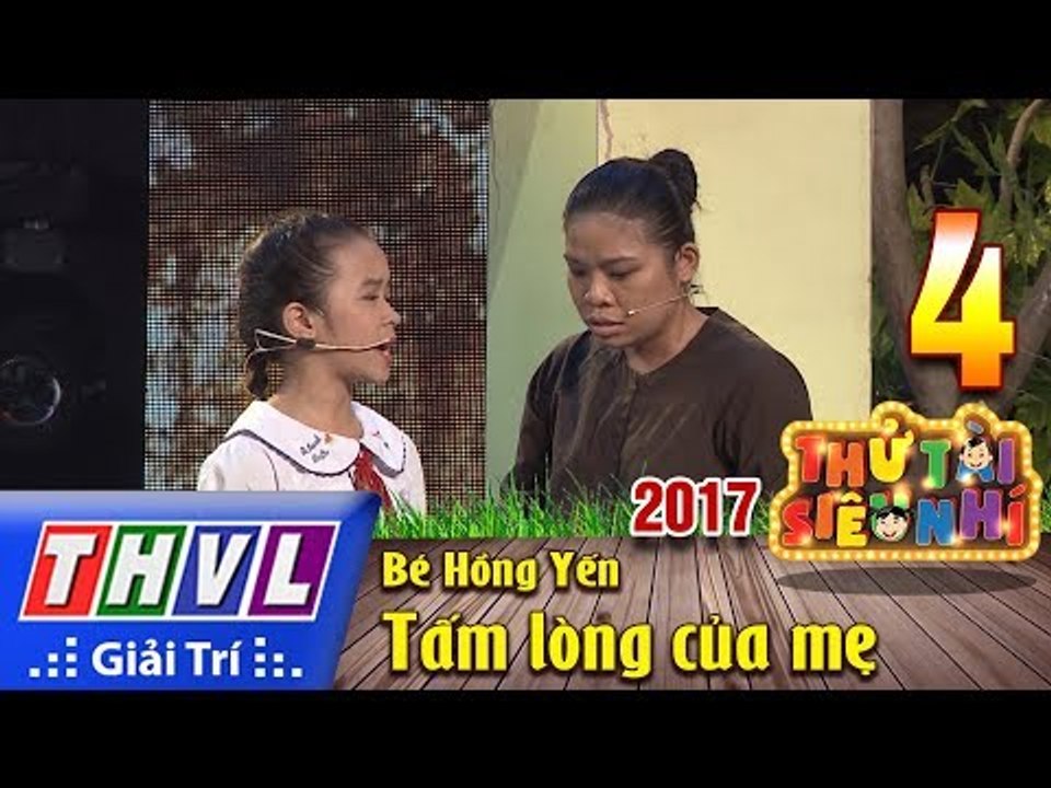 THVL | Thử tài siêu nhí 2017 – Tập 4[9]: Tấm lòng của mẹ - Bé Hồng Yến