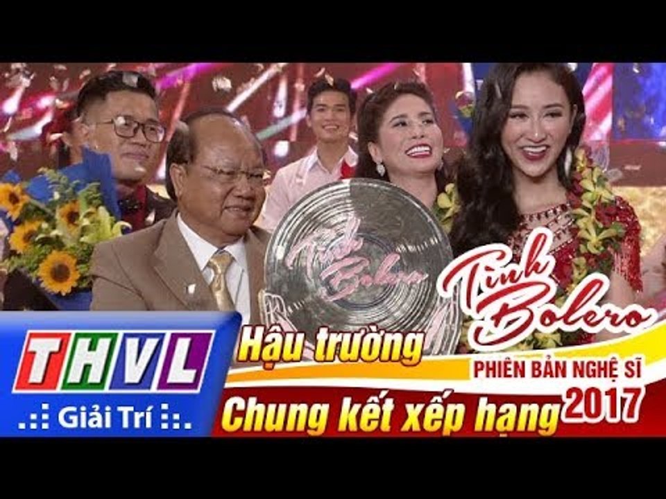 THVL | Giây phút đăng quang của Hà Thu và chia sẻ của các nghệ sĩ sau đêm CKXH Tình Bolero PBNS 2017