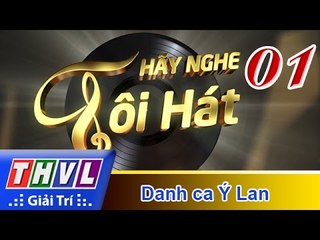 THVL | Hãy nghe tôi hát 2017 - Tập 1: Danh ca Ý Lan