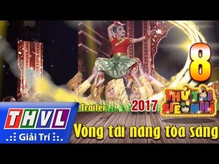 THVL | Thử tài siêu nhí 2017 – Tập 8: Vòng tài năng tỏa sáng - Trailer