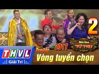 THVL | Tiếu lâm tứ trụ 2017 – Tập 2: Vòng tuyển chọn - Trailer