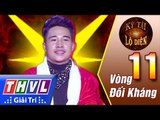 THVL | Kỳ tài lộ diện - Tập 11[6]: Vòng đối kháng - Nguyễn Phú Quý