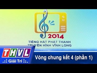 THVL | Vòng chung kết 4: Tiếng hát Phát thanh Truyền hình Vĩnh Long (27/12/2014) - Phần 1