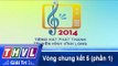 THVL | Vòng chung kết 5: Tiếng hát Phát thanh Truyền hình Vĩnh Long (29/12/2014) - Phần 1