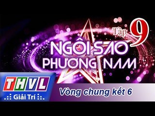 THVL | Ngôi sao phương Nam 2015 - Tập 9: Chung kết 6