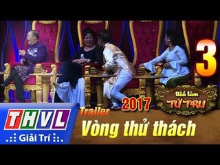 THVL | Tiếu lâm tứ trụ 2017 – Tập 3: Vòng thử thách - Trailer