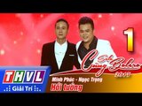 THVL | Solo cùng Bolero 2017 - Tập 1: Hồi tưởng - Minh Phúc, Ngọc Trọng