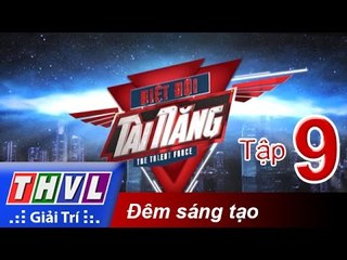 THVL | Biệt đội tài năng - Tập 9: Đêm sáng tạo