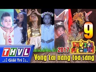 THVL | Thử tài siêu nhí 2017 – Tập 9: Vòng tài năng tỏa sáng