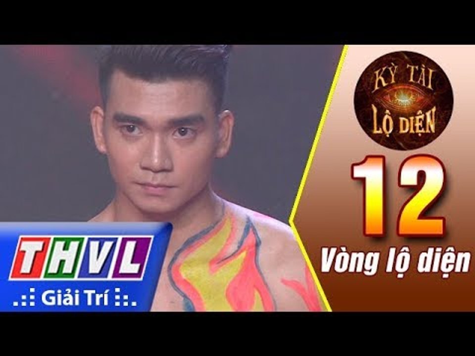 THVL | Kỳ tài lộ diện - Tập 12[2]: Vòng lộ diện | Bảng xiếc - Công năng: Trịnh Thắng