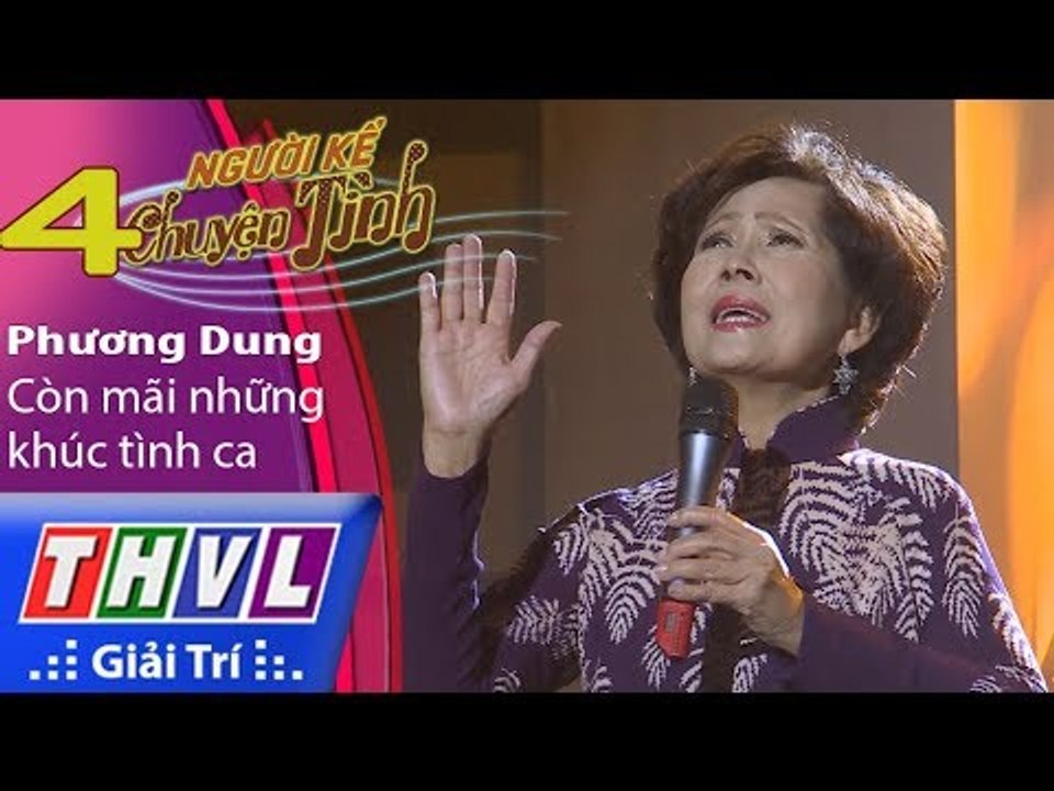 THVL | Người kể chuyện tình – Tập 4[7]: Còn mãi những khúc tình ca - Danh ca Phương Dung