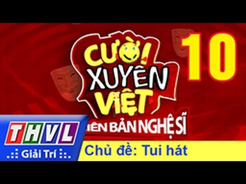 THVL | Cười xuyên Việt - Phiên bản nghệ sĩ 2016: Tập 10 - Tui hát