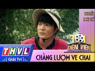THVL l Tôi là diễn viên - Tập 7: Chàng lượm ve chai - Nguyễn Minh Thế
