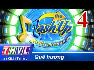 THVL | Hoán chuyển bất ngờ - Tập 4: Quê hương