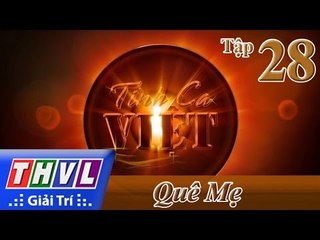 THVL | Tình ca Việt 2015 - Tập 28: Huyền thoại về mẹ - Quê mẹ