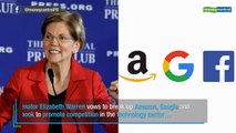 Elizabeth Warren vows to break up Amazon, Facebook, Google