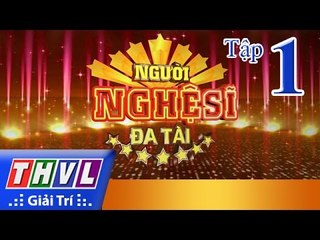 THVL | Người nghệ sĩ đa tài - Tập 1