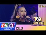 THVL l Tôi là diễn viên - Tập 12: Killer - Ca sĩ Yến Trang