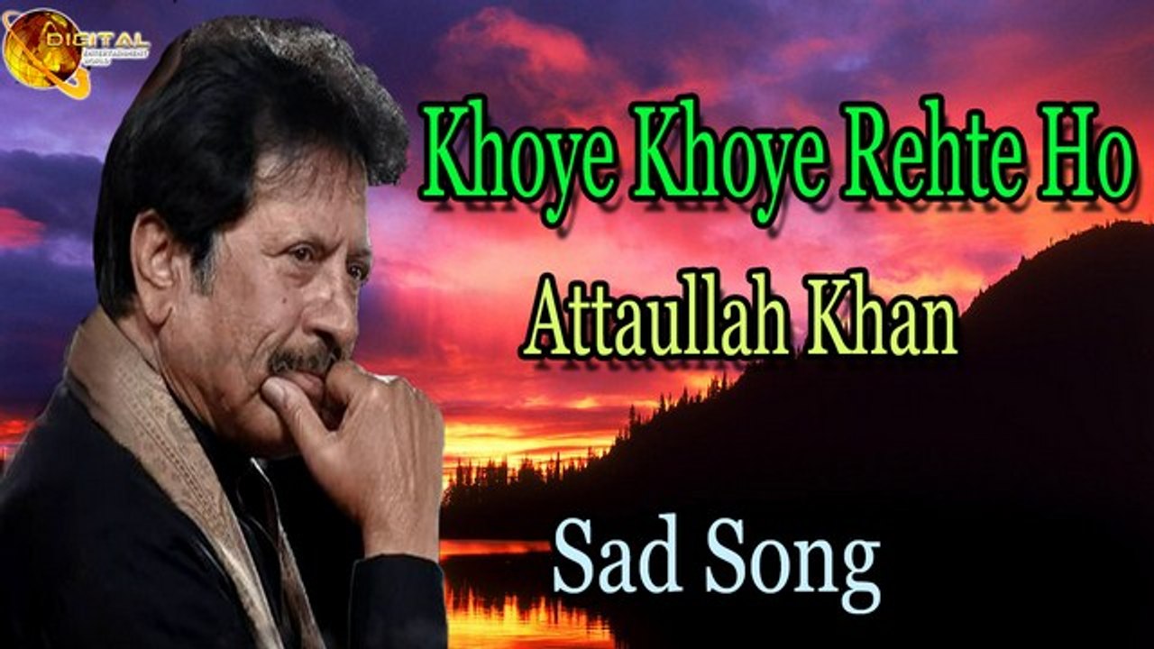 Khoye Khoye Rehte Ho Song - Attaullah Khan - video Dailymotion