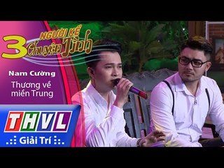 THVL | Người kể chuyện tình – Tập 3[2]: Thương về miền Trung - Nam Cường