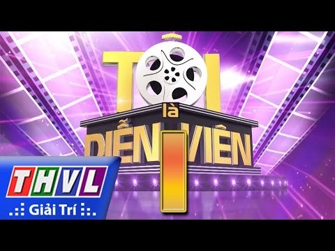 THVL l Tôi là diễn viên - Tập 1: Vòng tuyển chọn 1